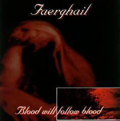 Faerghail : Blood Will Follow Blood